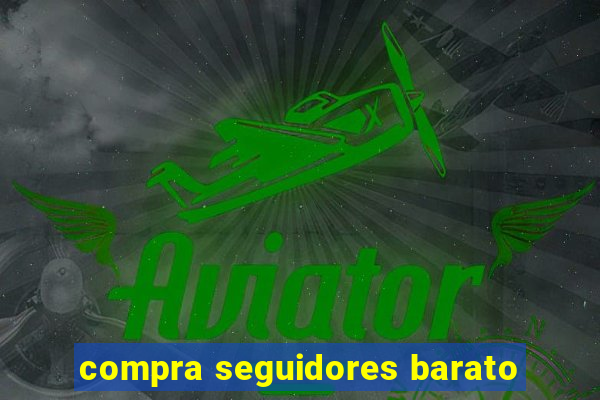 compra seguidores barato